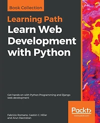Learn Web Development With Python: Get Hands-on Python Programming And Django