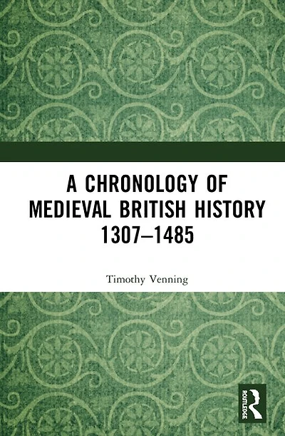 A Chronology of Medieval British History: 1307-1485