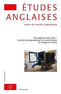 Etudes anglaises, n°76-2. The right to look back : l'archive photographique et la construction de l'image de l'autre: l'archive photographique et la construction de l'image de l'autre