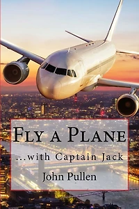 Fly a Plane: ...with Captain Jack
