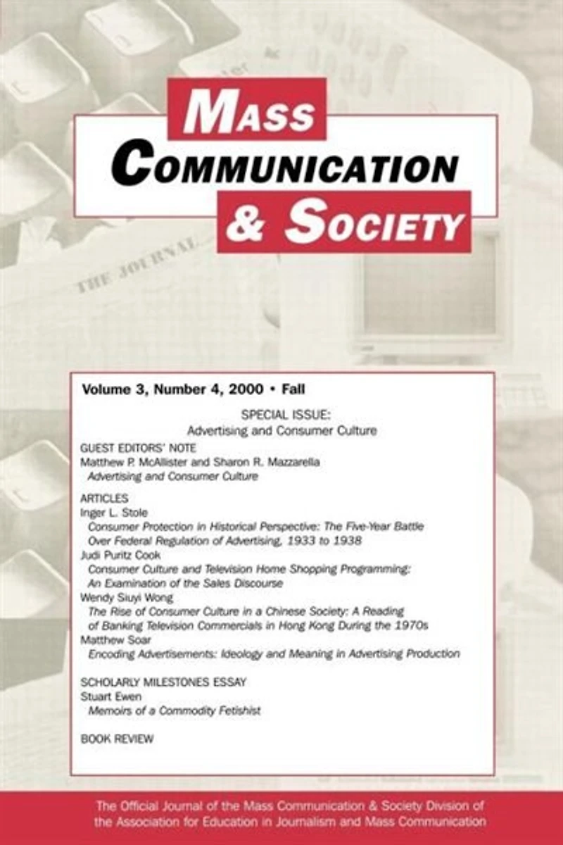 Advertising And Consumer Culture: A Special Issue Of Mass Communication Society