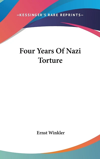 Four Years Of Nazi Torture