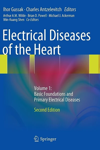 Electrical Diseases of the Heart: Volume 1: Basic Foundations and Primary
