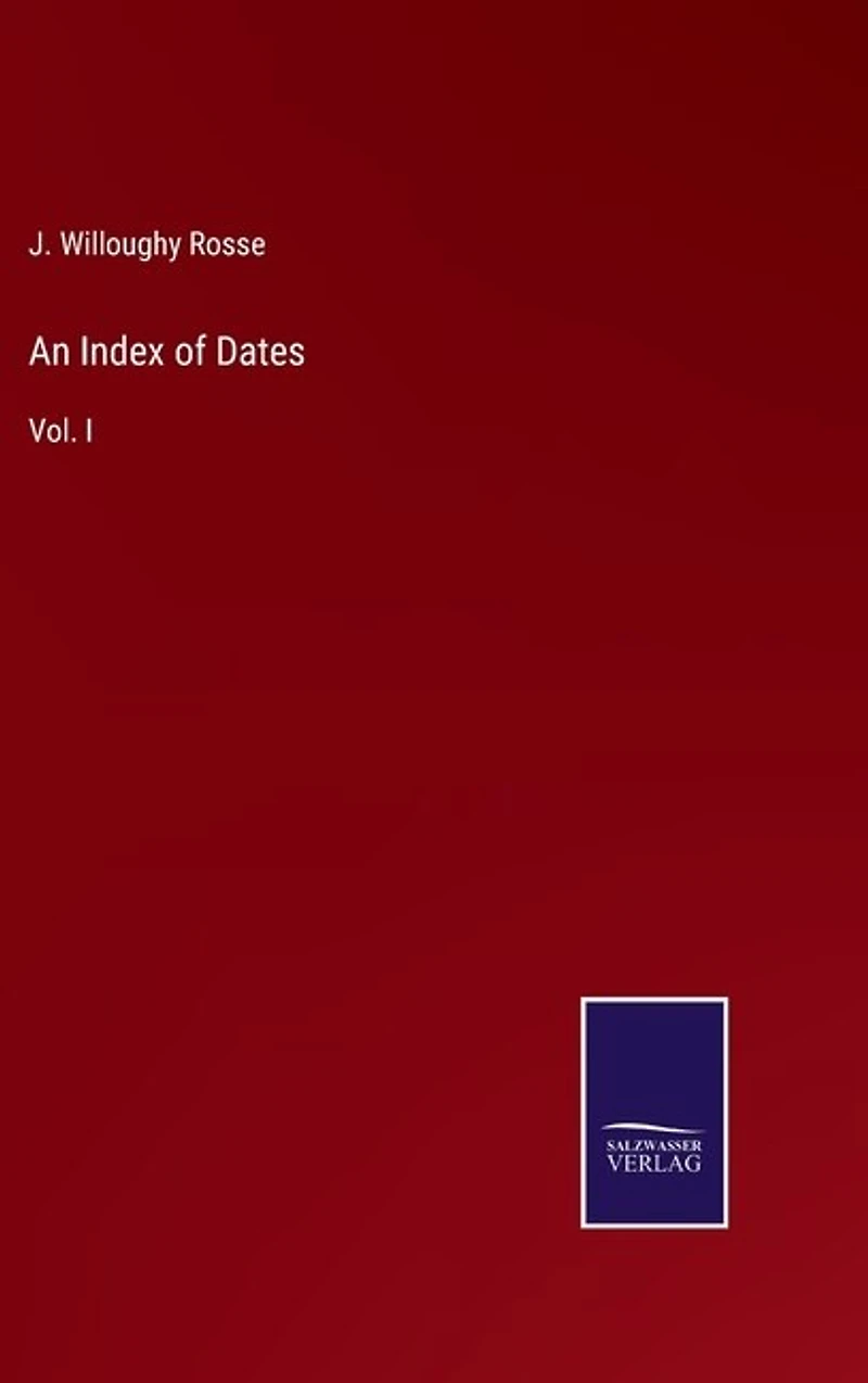 An Index of Dates: Vol. I