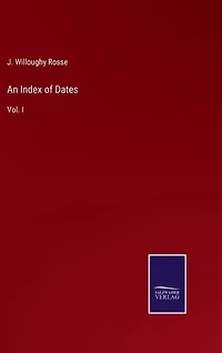 An Index of Dates: Vol. I