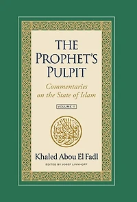 The Prophet's Pulpit: Commentaries on the State of Islam Volume II