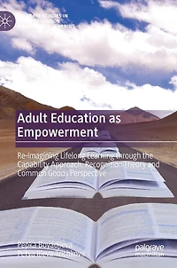 Adult Education as Empowerment: Re-imagining Lifelong Learning through the Capability Approach