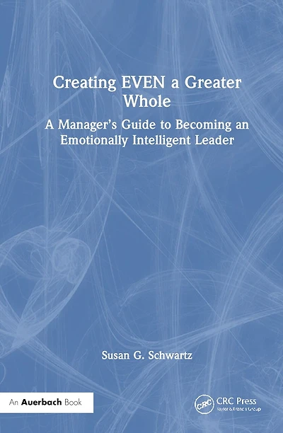 Creating an EVEN Greater Whole: Becoming Emotionally Intelligent Leader