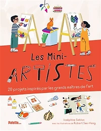 Les mini-artistes : 20 projets inspirés par les grands maîtres de l'art: 20 projets inspirés par les grands maîtres de l'art