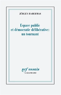 Espace public et démocratie délibérative: un tournant