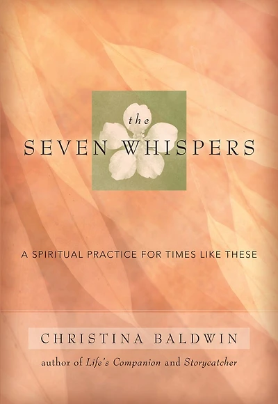The Seven Whispers: A Spiritual Practice for Times Like These