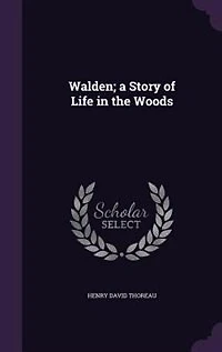 Walden; a Story of Life in the Woods