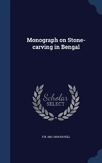 Monograph on Stone-carving Bengal