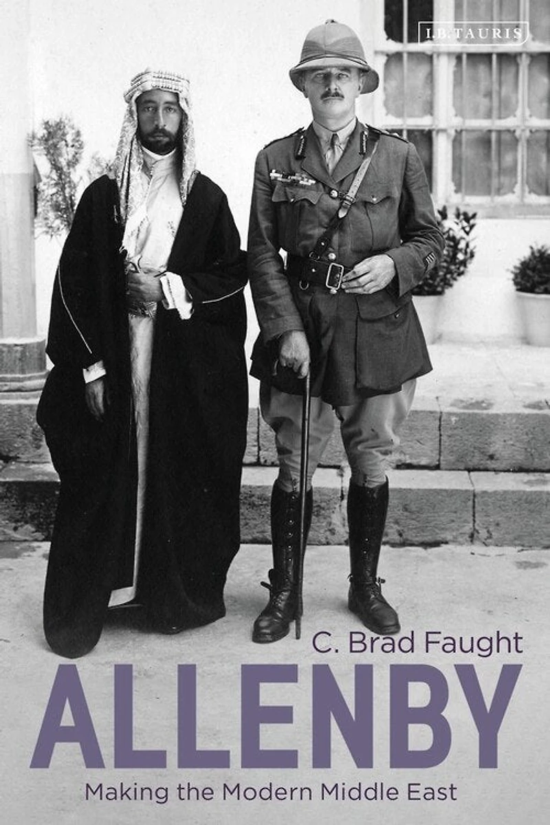 Allenby: Making The Modern Middle East