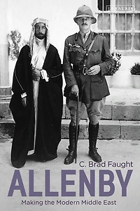 Allenby: Making The Modern Middle East