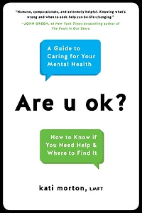 Are U Ok?: A Guide To Caring For Your Mental Health