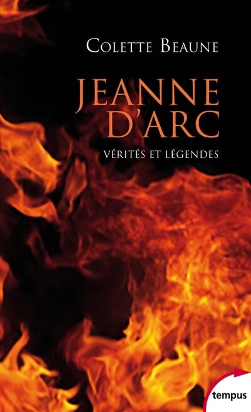 JEANNE D'ARC, VÉRITÉS ET LÉGENDES