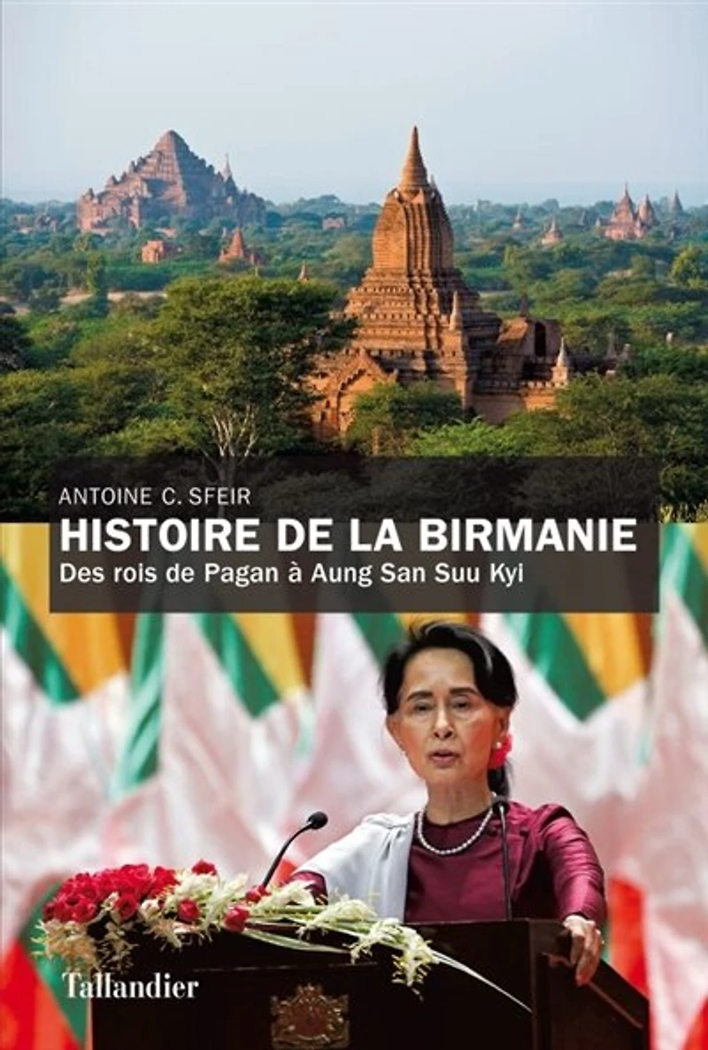 Histoire de la Birmanie: des rois Pagan à Aung San Suu Kyi