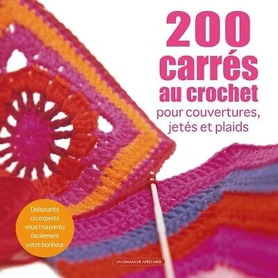 200 carrés au crochet: pour couvertures, jetés et plaids
