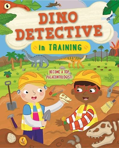 Dino Detective In Training: Become A Top Paleontologist