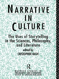 Narrative Culture: the Uses of Storytelling Sciences, Philosophy and Literature