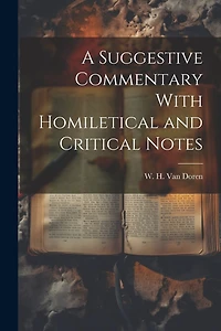 A Suggestive Commentary With Homiletical and Critical Notes