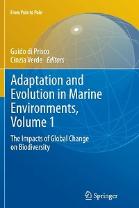 Adaptation and Evolution in Marine Environments, Volume 1: The Impacts of Global Change on Biodiversity