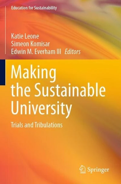Making the Sustainable University: Trials and Tribulations