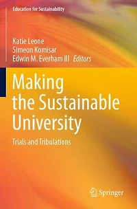 Making the Sustainable University: Trials and Tribulations