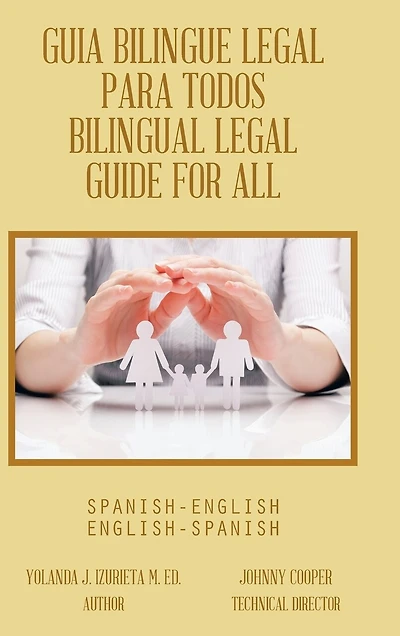 Guia Bilingue Legal Para Todos/ Bilingual Guide for All: Spanish-English/English-Spanish