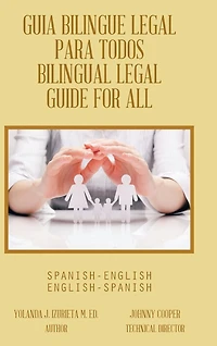 Guia Bilingue Legal Para Todos/ Bilingual Guide for All: Spanish-English/English-Spanish