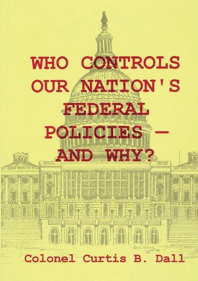 Who Controls Our Nation's Federal Policies-and Why?