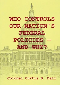 Who Controls Our Nation's Federal Policies-and Why?
