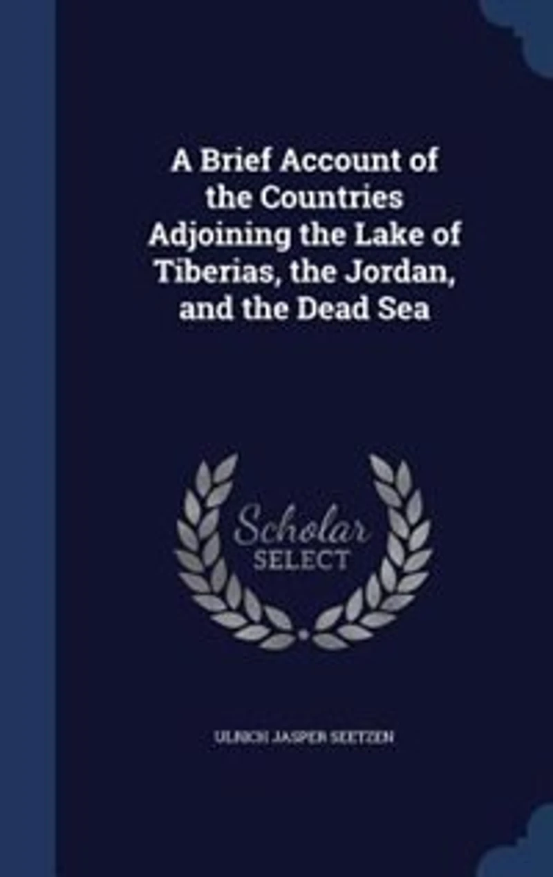 A Brief Account of the Countries Adjoining the Lake of Tiberias, the Jordan