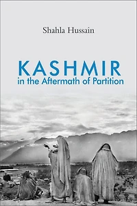 Kashmir the Aftermath of Partition