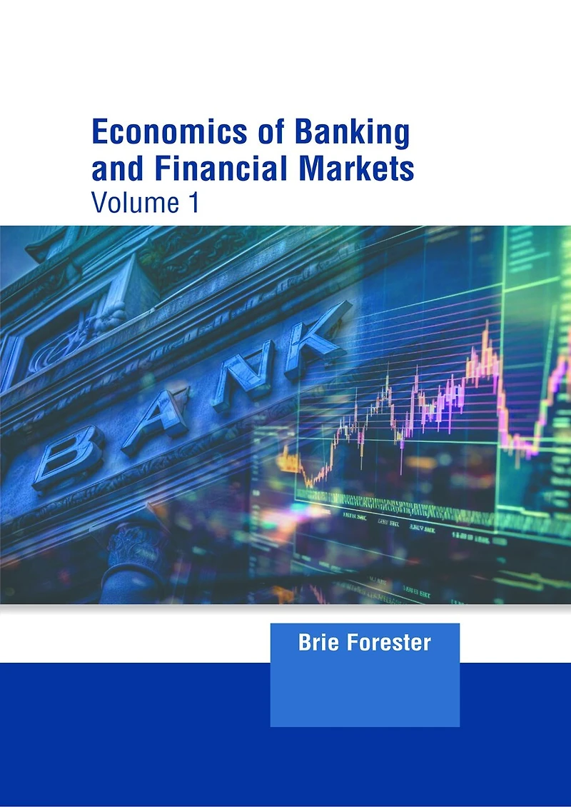Economics of Banking and Financial Markets: Volume 1