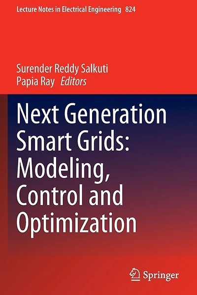 Next Generation Smart Grids: Modeling, Control and Optimization