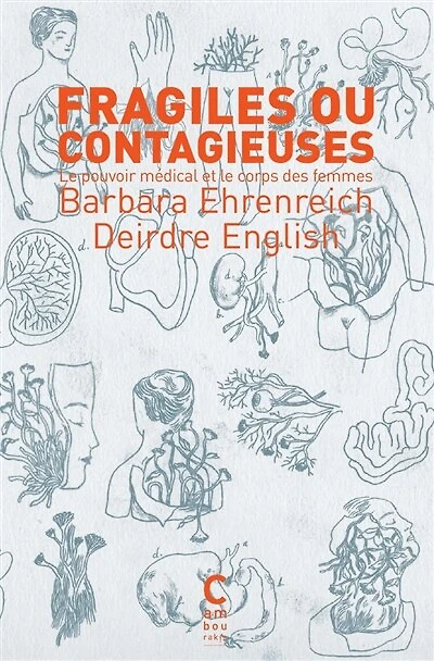 Fragiles ou contagieuses: le pouvoir médical et le corps des femmes