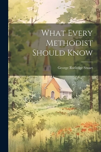 What Every Methodist Should Know