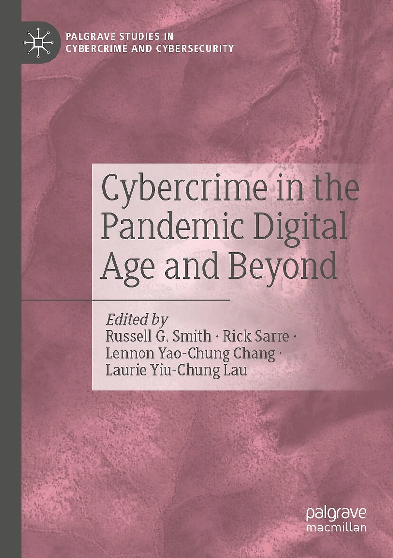 Cybercrime in the Pandemic Digital Age and Beyond