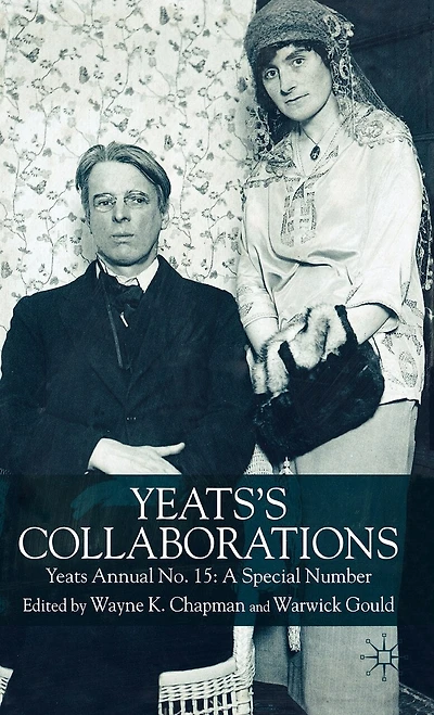 Yeats's Collaborations: Yeats Annual No. 15: A Special Number