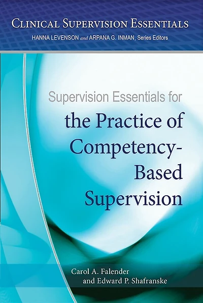 Supervision Essentials For The Practice Of Competency-based Supervision