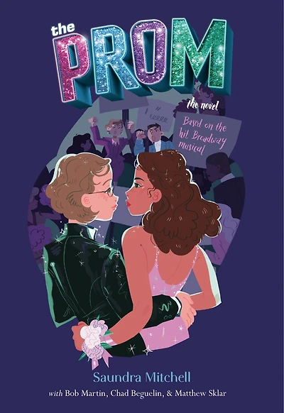 The Prom: A Novel Based On Hit Broadway Musical