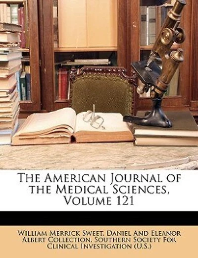 The American Journal Of The Medical Sciences, Volume 121