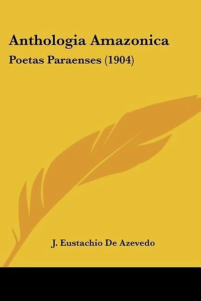 Anthologia Amazonica: Poetas Paraenses (1904)