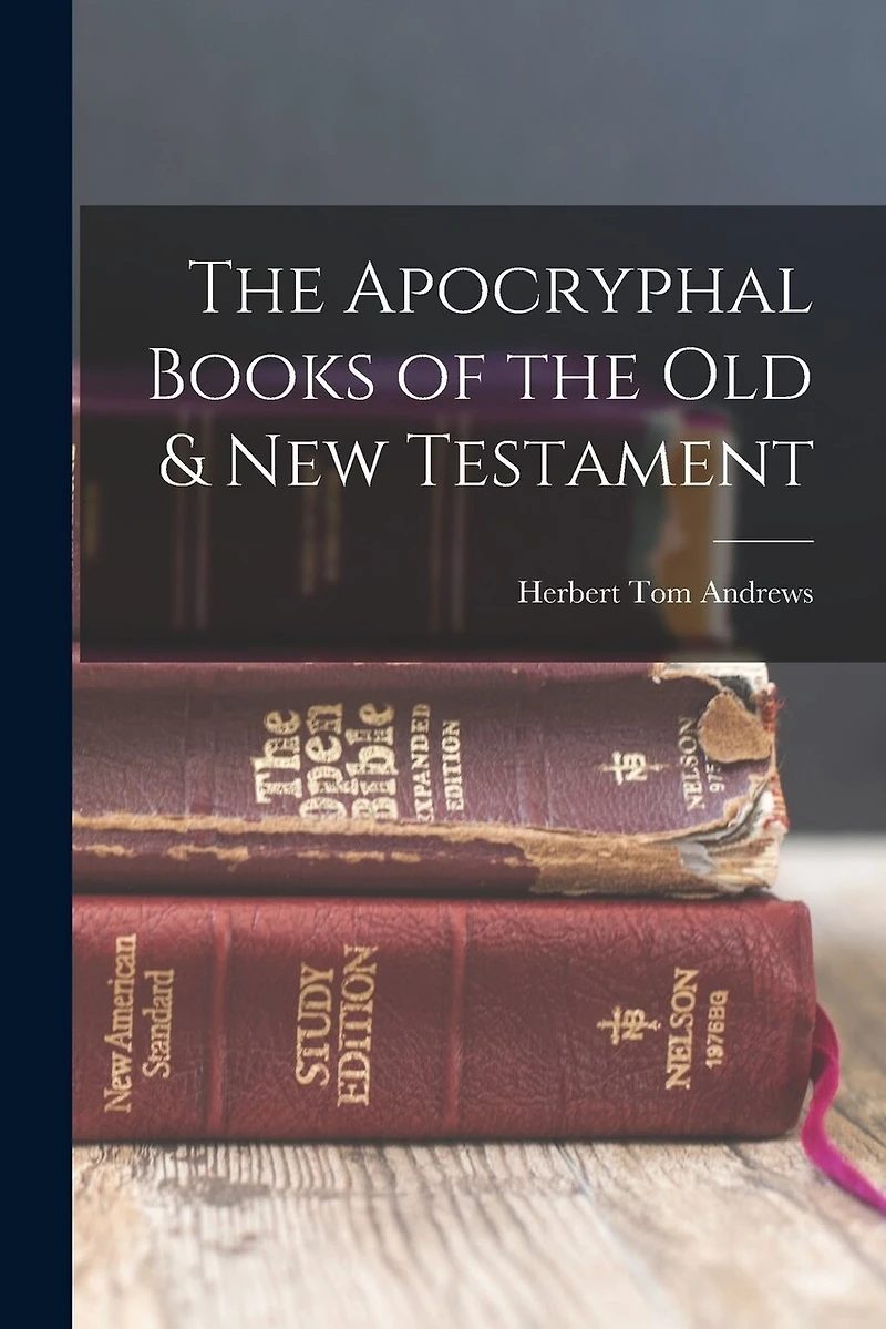 The Apocryphal Books of the Old & New Testament