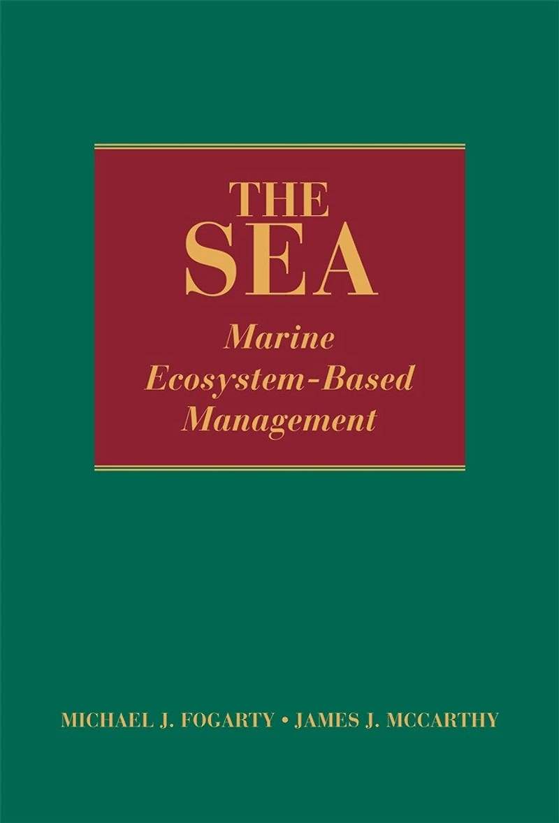 Sea, Volume 16: Marine Ecosystem-Based Management