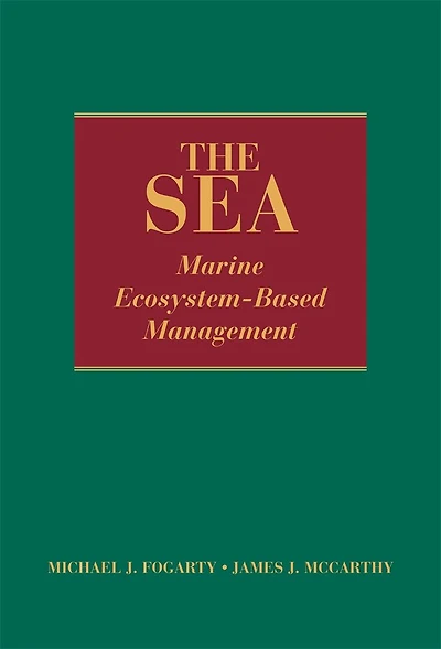 Sea, Volume 16: Marine Ecosystem-Based Management