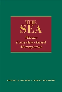 Sea, Volume 16: Marine Ecosystem-Based Management