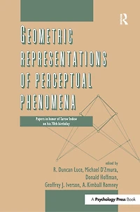 Geometric Representations Of Perceptual Phenomena: Papers Honor Tarow Indow On His 70th Birthday